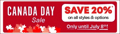 Canada Day Sale - Save 20% on styles & options