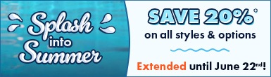 Splash into Summer Sale - Save 20% on styles & options