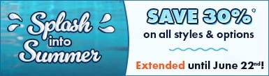 Splash into Summer Sale - Save 30% on styles & options